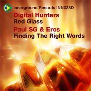 Digital Hunters / Paul SG & Eros  - Red Glass / Finding The Right Words