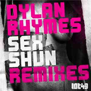 Dylan Rhymes - Sex Shun Remixes