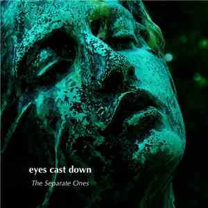 Eyes Cast Down - The Separate Ones