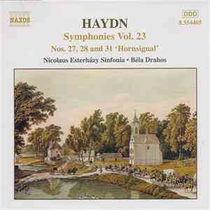 Haydn - Nicolaus Esterházy Sinfonia, Béla Drahos - Symphonies Vol. 23 (Nos. ...