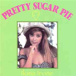 Ilona Irvine - Pretty Little Sugar Pie