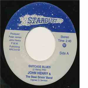 John Henry , The Steel Drivin' Band - Suitcase Blues