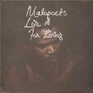 Malopoets - Life Is For Living