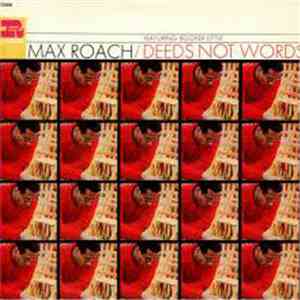 Max Roach Featuring Booker Little - Deeds Not Words