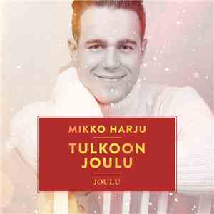 Mikko Harju - Tulkoon Joulu