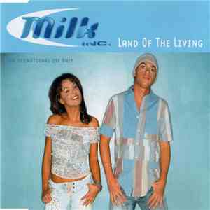 Milk Inc. - Land Of The Living