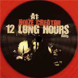 Noize Creator - 12 Long Hours / Part Of The Dead