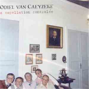Odiel Van Caeyzeke - A Capellation Controleé