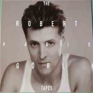 Robert Görl - The Paris Tapes
