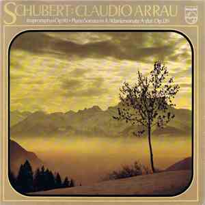 Schubert, Claudio Arrau - Impromptus Op. 90 ● Piano Sonata In A / Klavierso ...