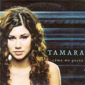 Tamara  - Cómo Me Gusta