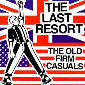 The Last Resort / The Old Firm Casuals - The Last Resort / The Old Firm Cas ...