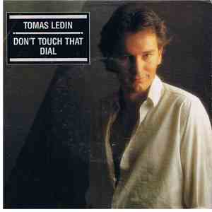 Tomas Ledin - Don't Touch That Dial