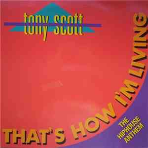 Tony Scott - That's How I'm Living