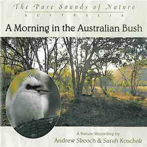 Andrew Skeoch  & Sarah Koschak - A Morning In The Australian Bush