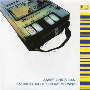 Annie Christian - Saturday Night Sunday Morning