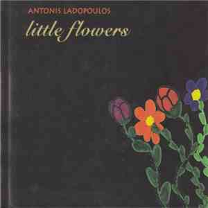 Antonis Ladopoulos - Little Flowers