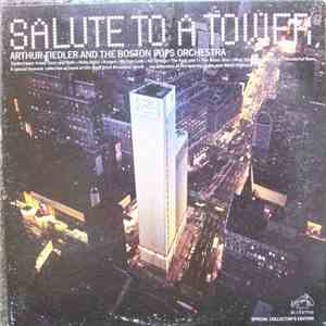Arthur Fiedler And The Boston Pops Orchestra - Salute To A Tower