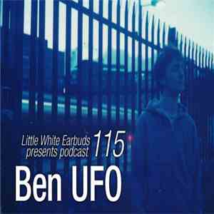 Ben UFO - LWE Podcast 115