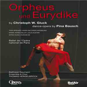 Christoph W. Gluck / Pina Bausch, Balthasar-Neumann-Ensemble & Chor, Thomas ...