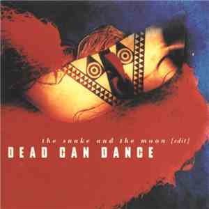 Dead Can Dance - The Snake And The Moon