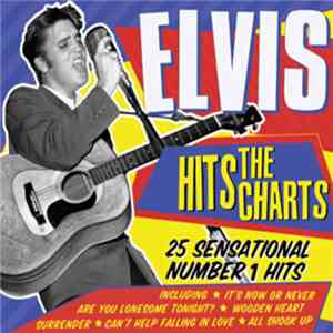 Elvis - Hits The Charts (25 Sensational Number 1 Hits)