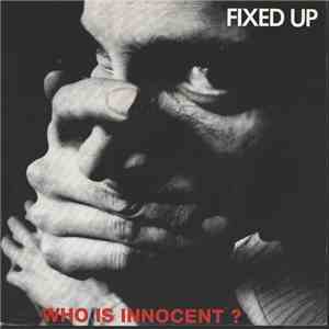 Fixed Up - Who Is Innocent ?