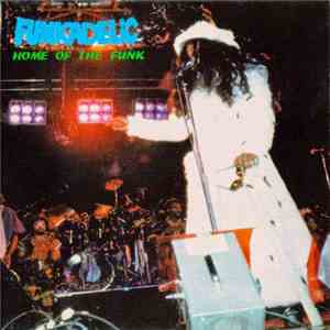 Funkadelic - Home Of The Funk