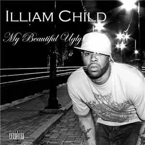 Illiam Child - My Beautiful Ugly
