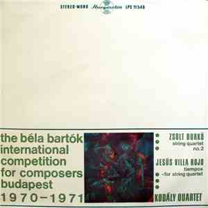 Kodály Quartet - Zsolt Durkó, Jesús Villa Rojo - The Béla Bartók Internatio ...