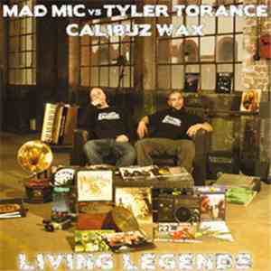 Mad Mic Vs Tyler Torance, Calibuz Wax - Living Legends