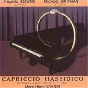 Marc-Henry Cykiert - Frederic Rzewski / Michaël Guttman - Capriccio Hassidi ...