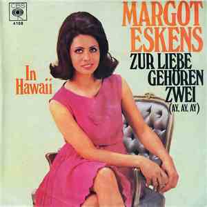 Margot Eskens - Zur Liebe Gehören Zwei (Ay, Ay, Ay)