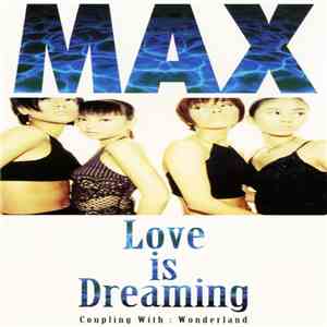 MAX  - Love Is Dreaming