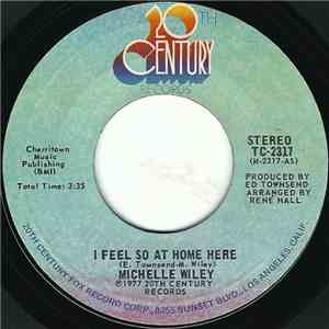 Michelle Wiley - I Feel So At Home Here / Feel Good