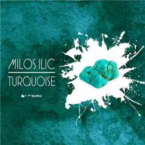 Milos Ilic - Turquoise