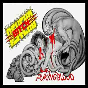 Psycho Bitch - Puking Blood