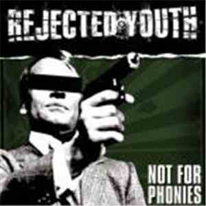 Rejected Youth - Not For Phonies