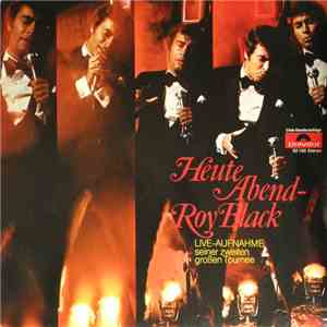 Roy Black - Heute Abend - Roy Black - Live-Aufnahme Seiner Zweiten Großen T ...