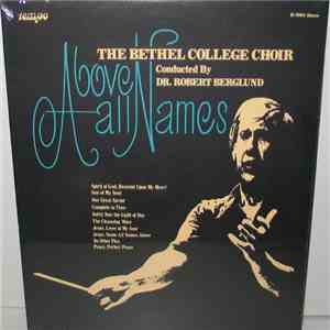 The Bethel College Choir - Above All Names