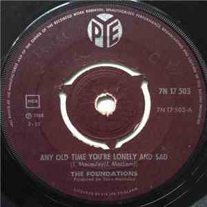 The Foundations - Any Old Time You're Lonely And Sad