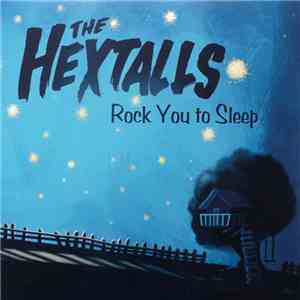 The Hextalls - Rock You To Sleep
