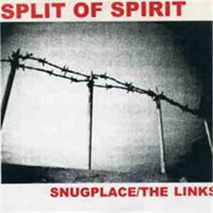 The Links, Snugplace - Split of Spirit