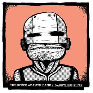 The Steve Adamyk Band / Dauntless Elite - The Steve Adamyk Band / Dauntless ...