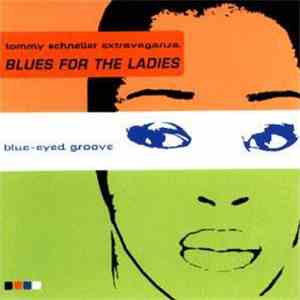 Tommy Schneller - Blues For The Ladies