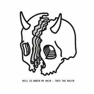 Trey The Ruler - Hell Is Under My Hair