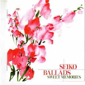 Various - Seiko Ballads -  Sweet Memories