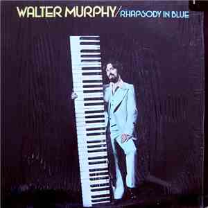 Walter Murphy - Rhapsody In Blue