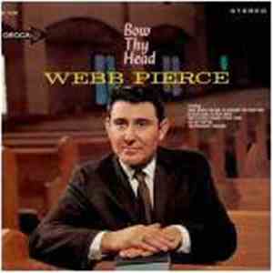 Webb Pierce - Bow Thy Head