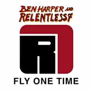 Ben Harper And Relentless7 - Fly On Time